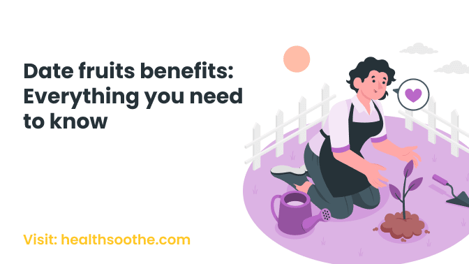 Date fruits benefits_ Everything you need to know
