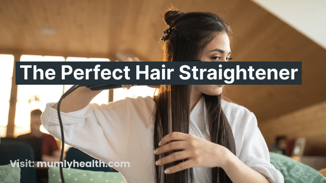 Choosing the Perfect Hair Straightener