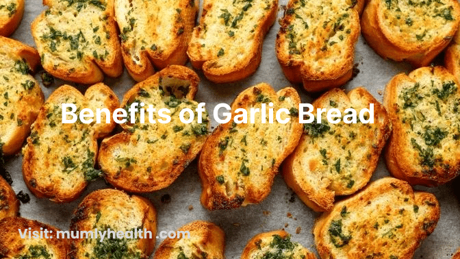 Benefits of Garlic Bread