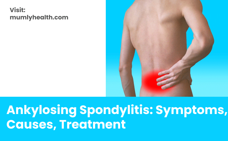 Ankylosing Spondylitis_ Symptoms, Causes, Treatment