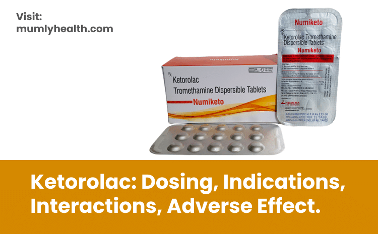 Ketorolac_ Dosing, Indications, Interactions, Adverse Effect.